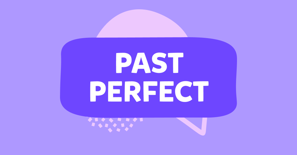 İngilizce Past Perfect Tense