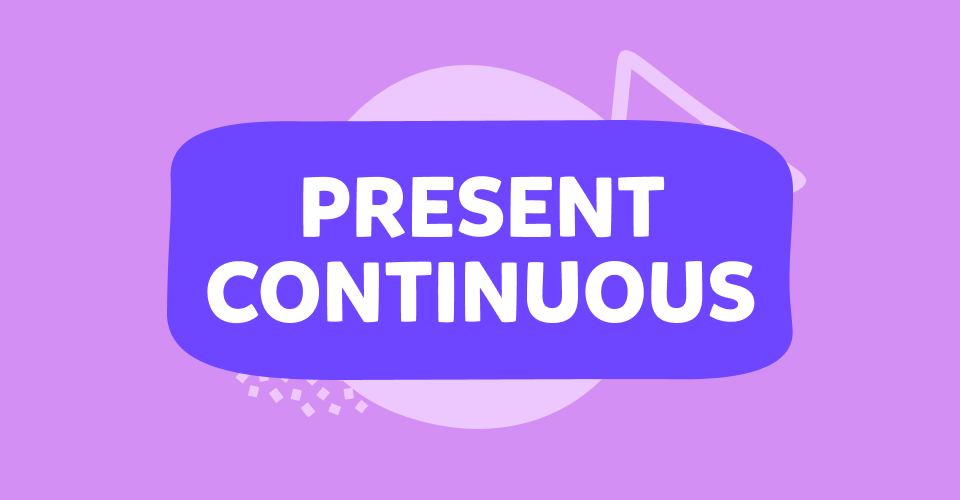 Present Continuous Tense in English