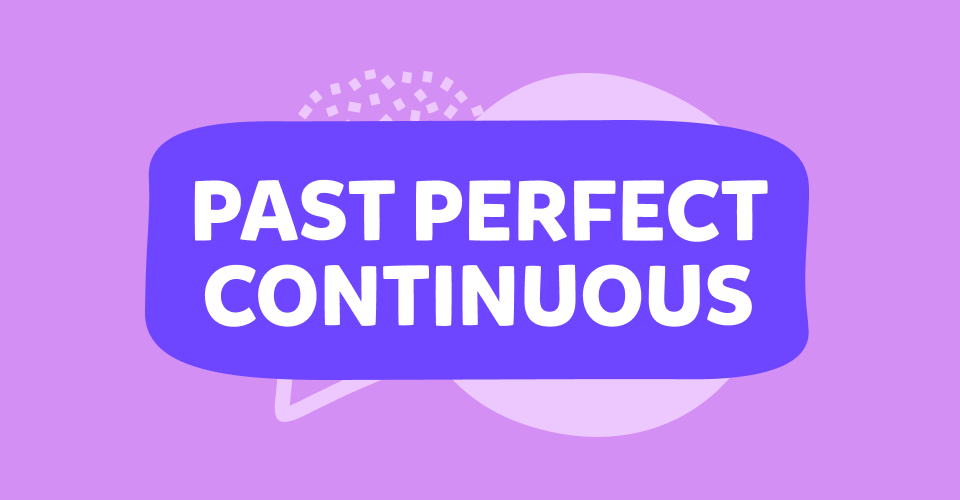 Past perfect continuous tense