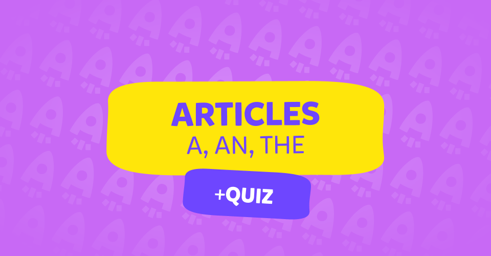 İngilizce Artikeller: “A / An / The”, quiz