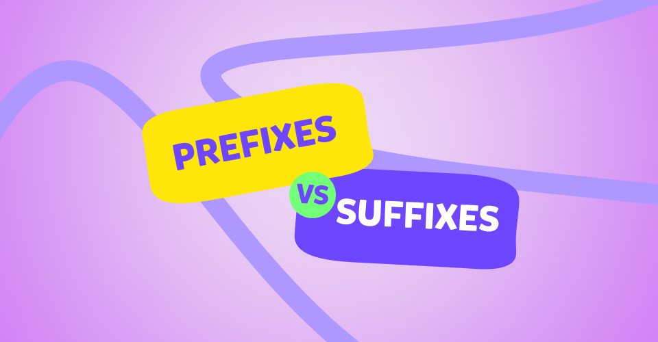 Prefixes ve suffixes ne demek, nasıl kullanılır? İşte detaylı konu anlatımı ve quiz!