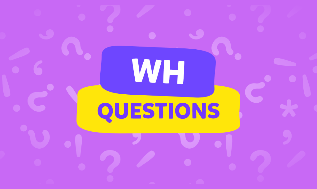 “Wh-” soruları nedir ve nasıl kullanılır? “Wh-” soruları (wh- questions) kaç türdür, örnekleri nelerdir? İşte İngilizce “wh-” soru kalıplarıyla ilgili bilmeniz gereken her şey!