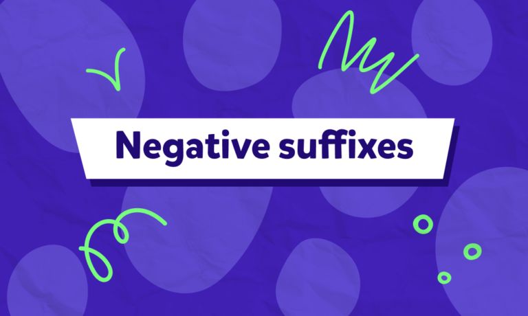İngilizcedeki olumsuzluk ekleri nelerdir, hangi kelimelerle kullanılırlar? Konu anlatımı ve test!