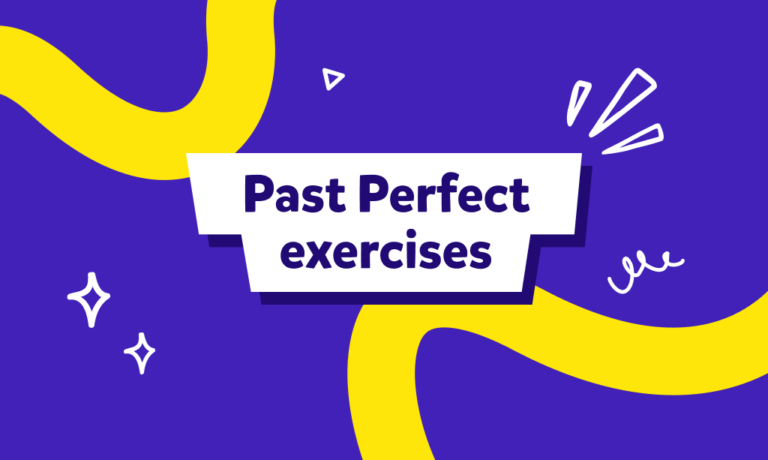 İngilizce past perfect tense alıştırmaları: Past perfect ne zaman ve nasıl kullanılır? Öğrenelim, pekiştirelim!