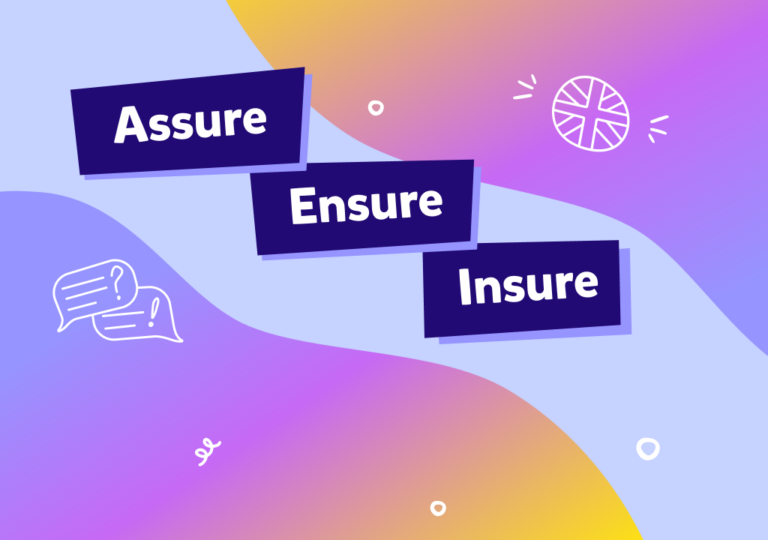 “Assure, ensure, insure” kelimeleri ne demek ve birbirinden farkları neler?