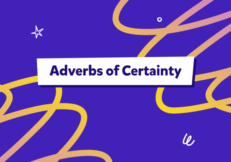 İngilizcede kesinlik zarfları (adverbs of certainty) hakkında her şey & quiz!