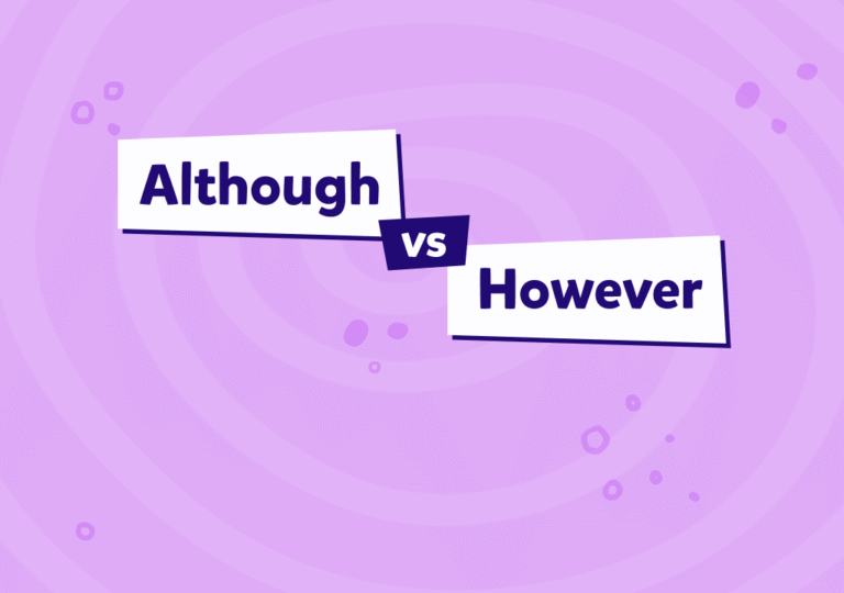 “Although” ve “however” ne demek ve aralarındaki temel farklar neler?